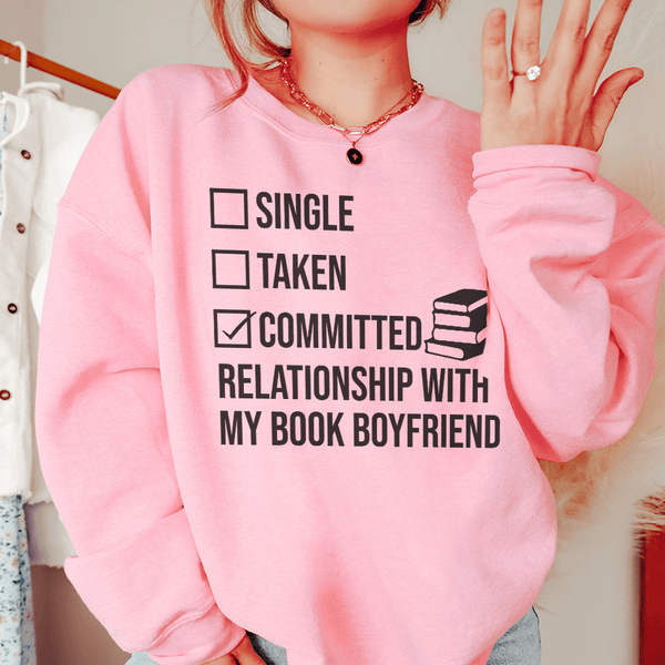 Single Taken Committed Relationship With My Book Boyfriend Sweatshirt Light Pink / S Peachy Sunday T-Shirt