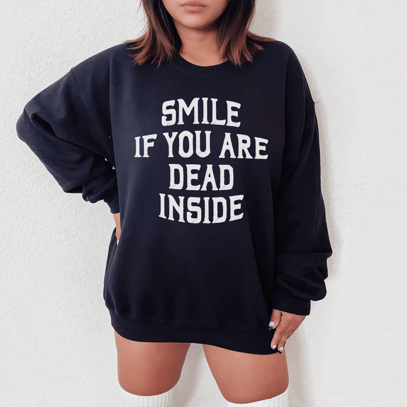 Smile If You Are Dead Inside Sweatshirt Black / S Peachy Sunday T-Shirt