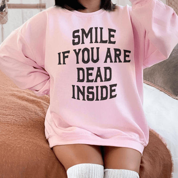 Smile If You Are Dead Inside Sweatshirt Light Pink / S Peachy Sunday T-Shirt