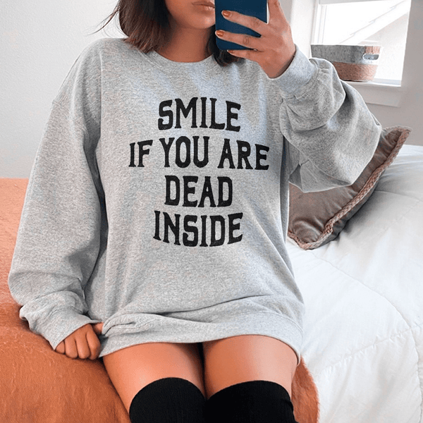 Smile If You Are Dead Inside Sweatshirt Sport Grey / S Peachy Sunday T-Shirt