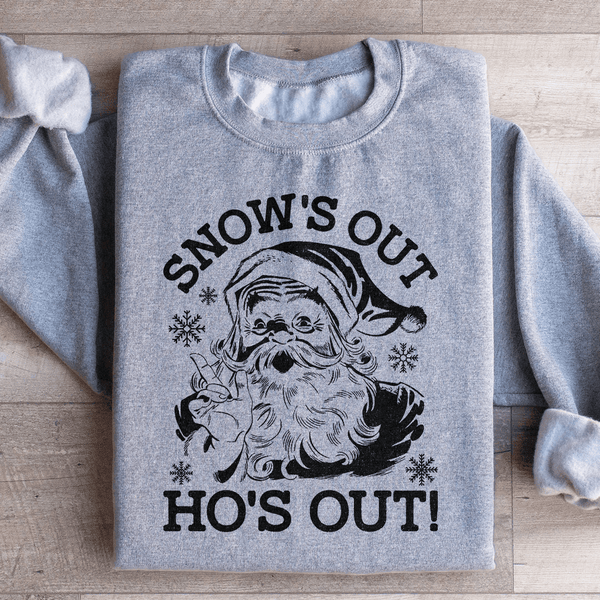 Snow's Out Ho's Out Sweatshirt Sport Grey / S Peachy Sunday T-Shirt