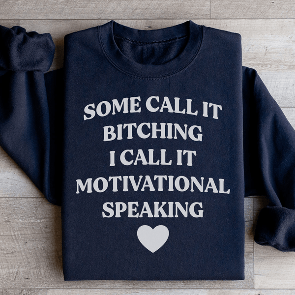Some Call It Motivational Speaking Sweatshirt Black / S Peachy Sunday T-Shirt