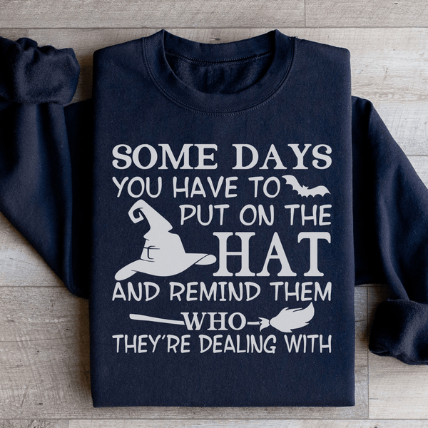 Some Days You Have To Put On The Hat Sweatshirt Black / S Peachy Sunday T-Shirt
