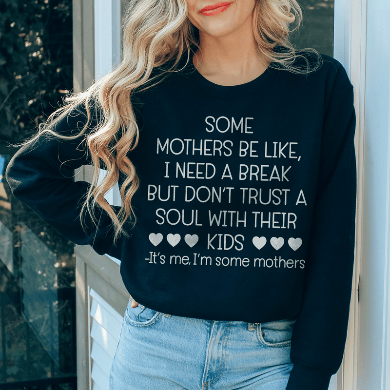 Some Mothers Be Like Sweatshirt Black / S Peachy Sunday T-Shirt