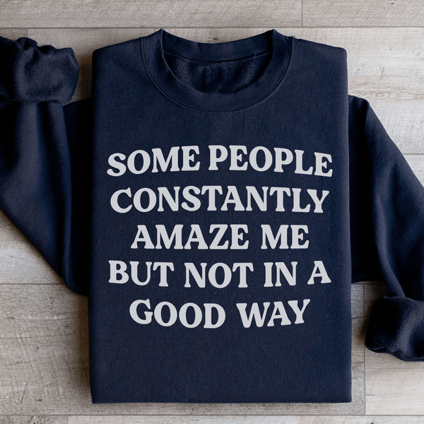 Some People Constantly Amaze Me Sweatshirt Black / S Peachy Sunday T-Shirt