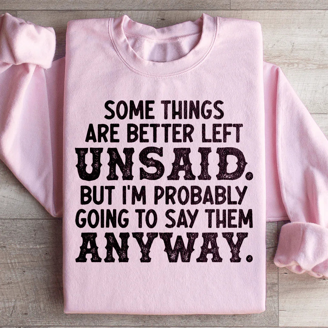 Some Things Are Better Left Unsaid Sweatshirt Light Pink / S Peachy Sunday T-Shirt