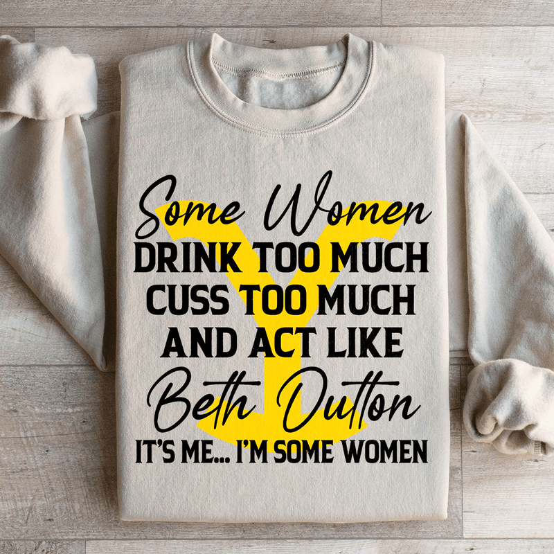 Some Women Cuss Too Much Drink Too Much Sweatshirt Sand / S Peachy Sunday T-Shirt
