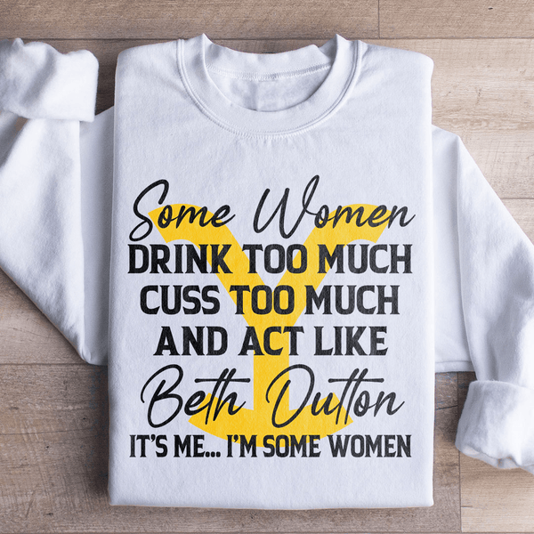 Some Women Cuss Too Much Drink Too Much Sweatshirt White / S Peachy Sunday T-Shirt