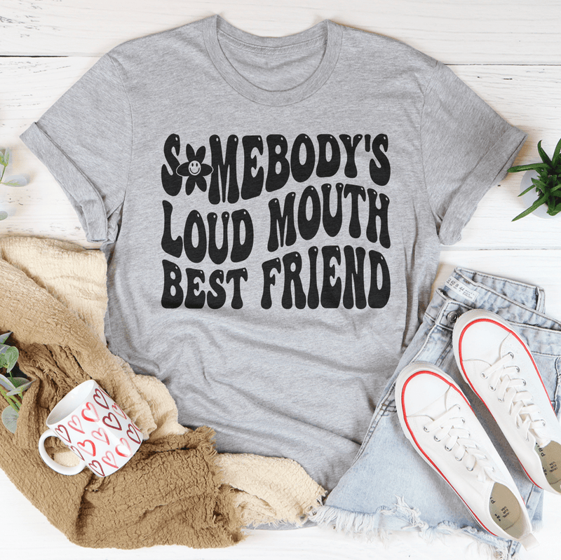 Somebody’s Loud Mouth Best Friend Tee Athletic Heather / S Peachy Sunday T-Shirt