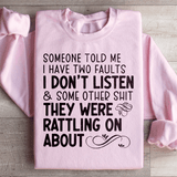 Someone Told Me I Have Two Faults Sweatshirt Light Pink / S Peachy Sunday T-Shirt