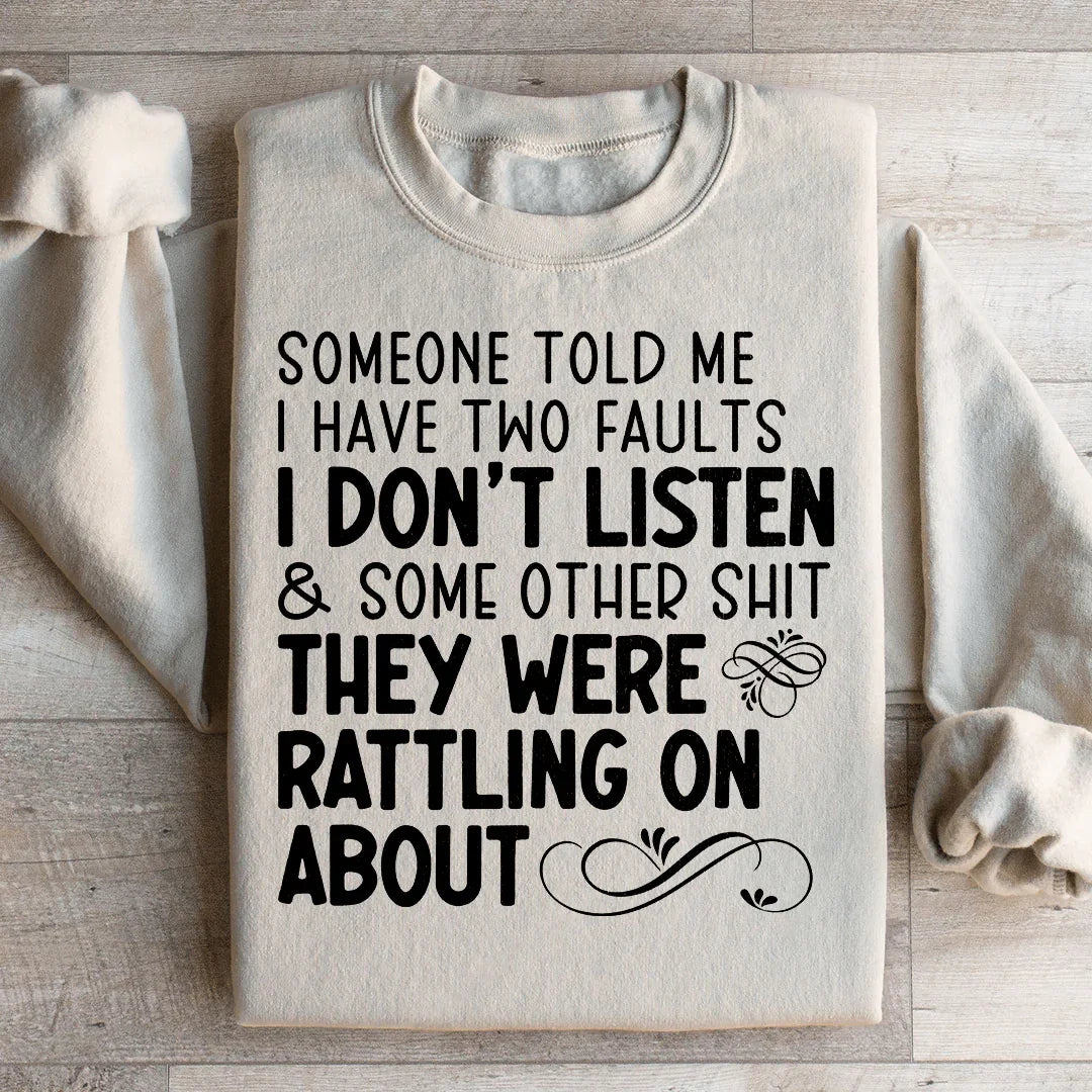 Someone Told Me I Have Two Faults Sweatshirt Sand / S Peachy Sunday T-Shirt