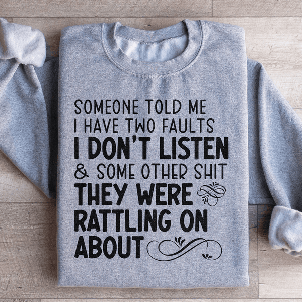 Someone Told Me I Have Two Faults Sweatshirt Sport Grey / S Peachy Sunday T-Shirt