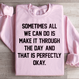 Sometimes All We Can Do Is Make It Through The Da Sweatshirt Light Pink / S Peachy Sunday T-Shirt