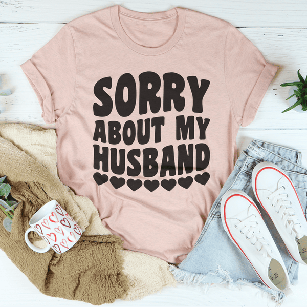 Sorry About My Husband Tee Heather Prism Peach / S Peachy Sunday T-Shirt