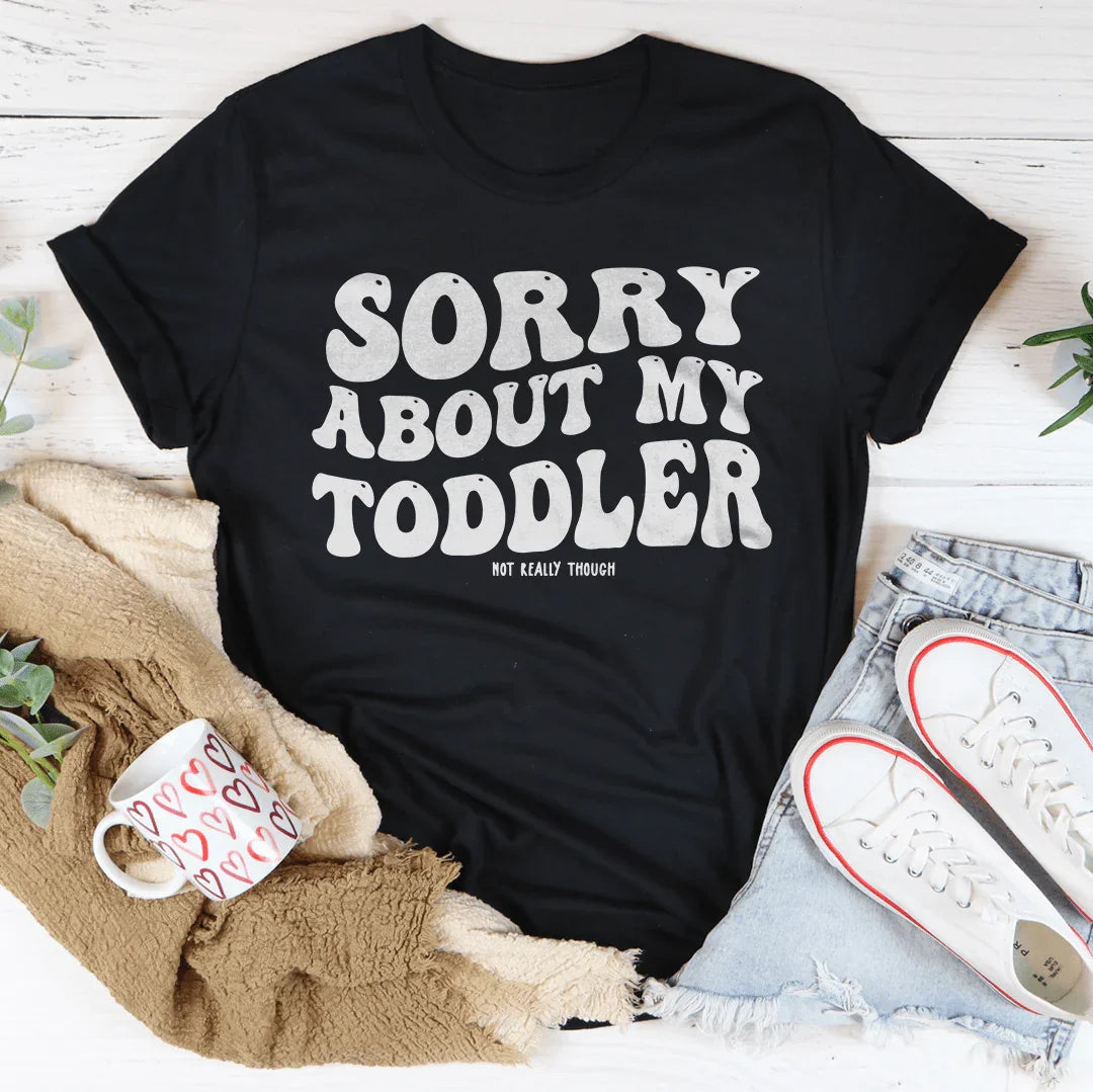 Sorry About My Toddler Not Really Though Tee Black Heather / S Peachy Sunday T-Shirt
