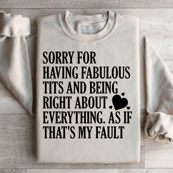 Sorry For Being Right About Everything Sweatshirt Sand / S Peachy Sunday T-Shirt