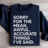 Sorry For The Mean Awful Accurate Things I've Said Sweatshirt Black / S Peachy Sunday T-Shirt