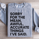 Sorry For The Mean Awful Accurate Things I've Said Sweatshirt Sport Grey / S Peachy Sunday T-Shirt