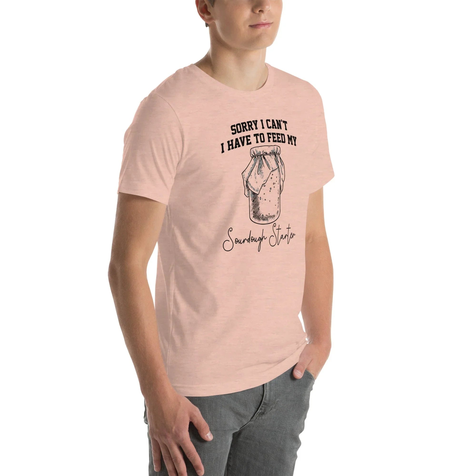 Sorry I Can't I Have To Feed My Sourdough Starter Tee Peachy Sunday T-Shirt