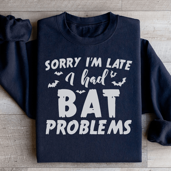 Sorry I'm Late I Had Bat Problems Sweatshirt Black / S Peachy Sunday T-Shirt