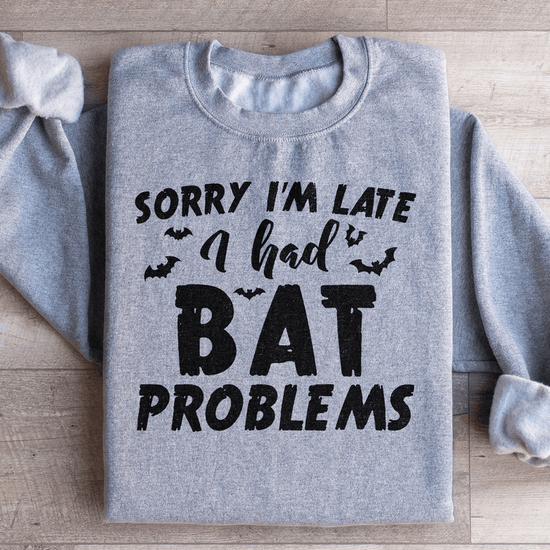 Sorry I'm Late I Had Bat Problems Sweatshirt Sport Grey / S Peachy Sunday T-Shirt