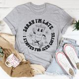 Sorry I'm Late I Stopped For ICED Coffee Tee Athletic Heather / S Peachy Sunday T-Shirt
