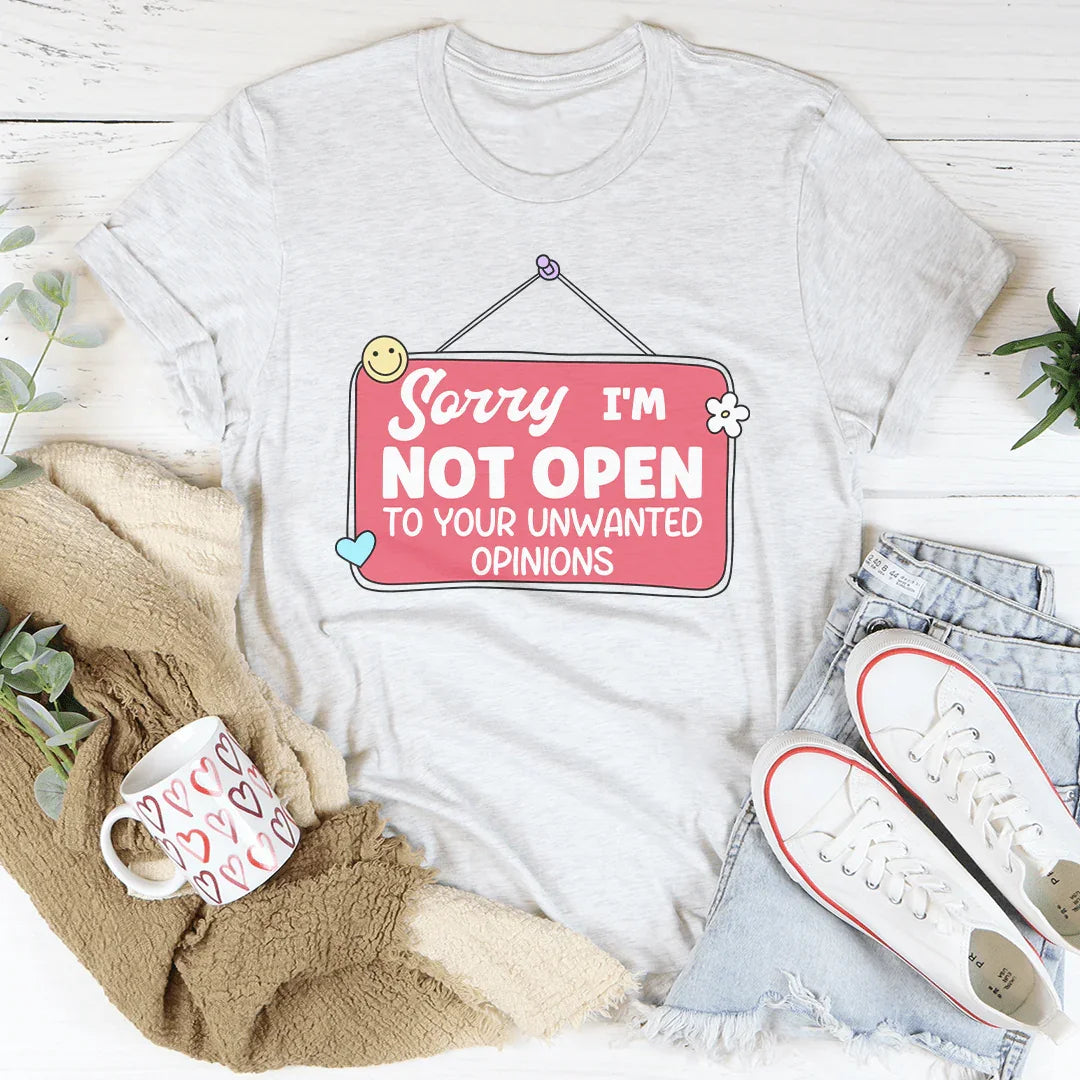 Sorry I'm Not Open To Your Unwanted Opinions Tee Ash / S Peachy Sunday T-Shirt