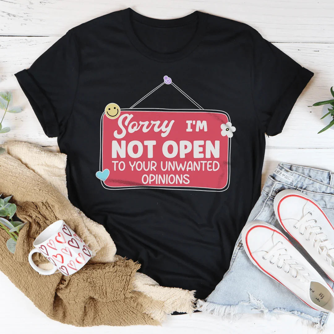 Sorry I'm Not Open To Your Unwanted Opinions Tee Black Heather / S Peachy Sunday T-Shirt