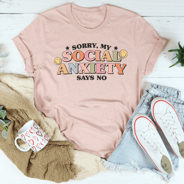 Sorry My Social Anxiety Says No Tee Heather Prism Peach / S Peachy Sunday T-Shirt