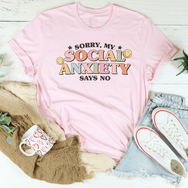 Sorry My Social Anxiety Says No Tee Pink / S Peachy Sunday T-Shirt