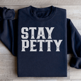 Stay Petty Sweatshirt Black / S Peachy Sunday T-Shirt