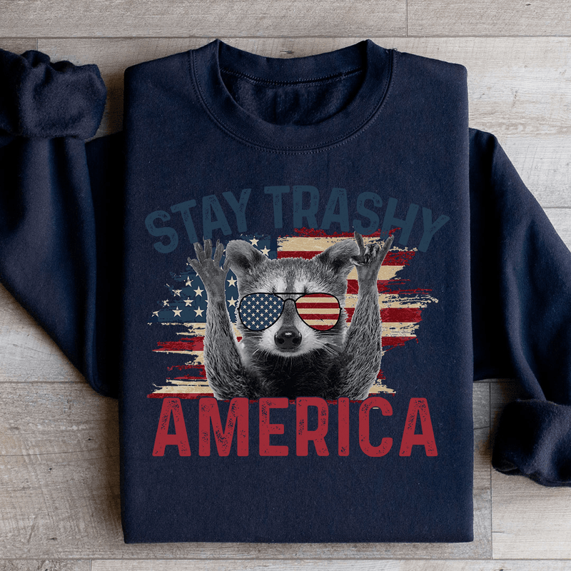 Stay Trashy America Sweatshirt Black / S Peachy Sunday T-Shirt