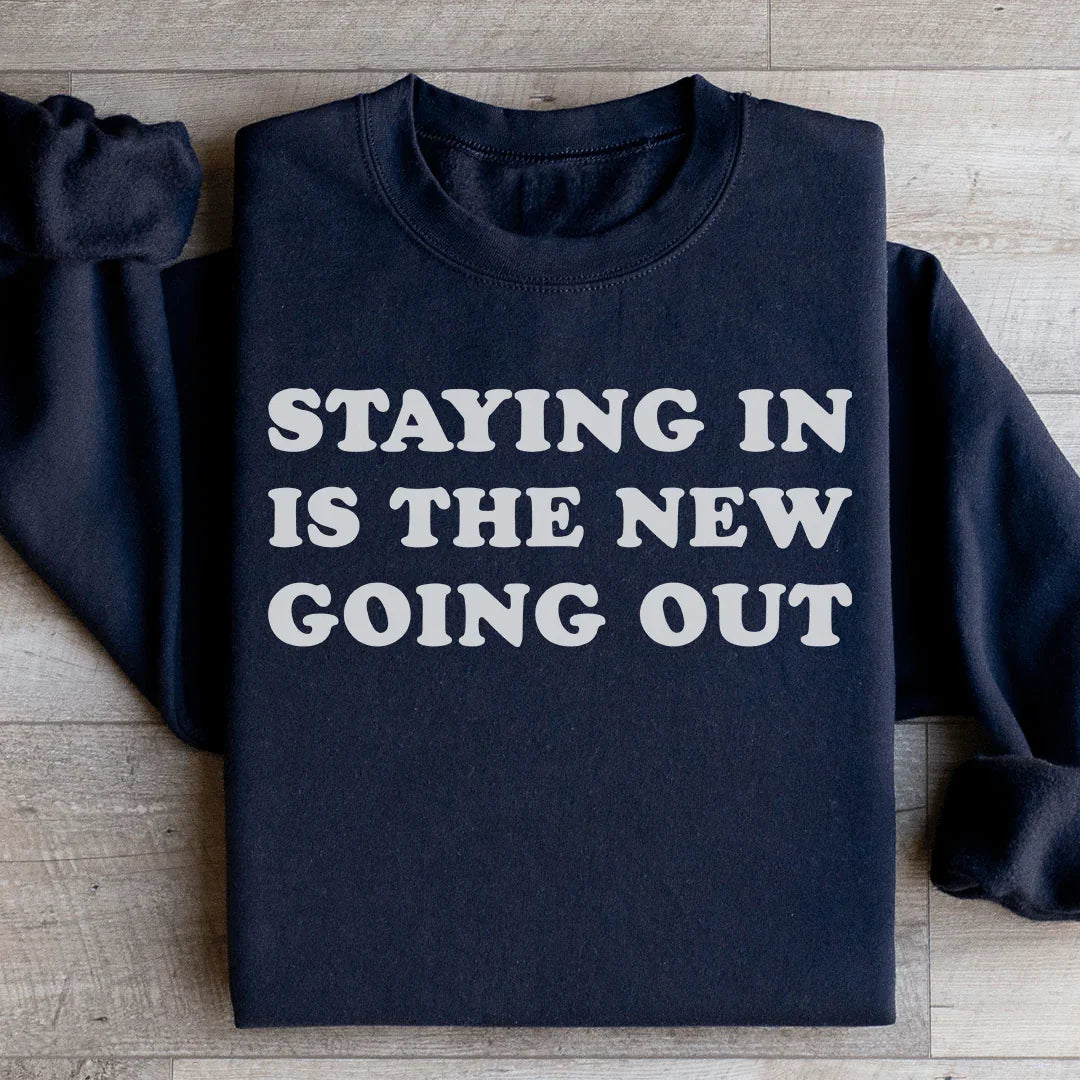Staying In Is The New Going Out Sweatshirt Black / S Peachy Sunday T-Shirt
