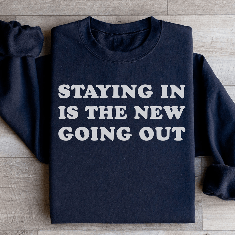 Staying In Is The New Going Out Sweatshirt Black / S Peachy Sunday T-Shirt