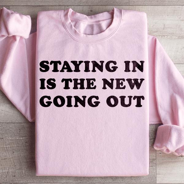 Staying In Is The New Going Out Sweatshirt Light Pink / S Peachy Sunday T-Shirt