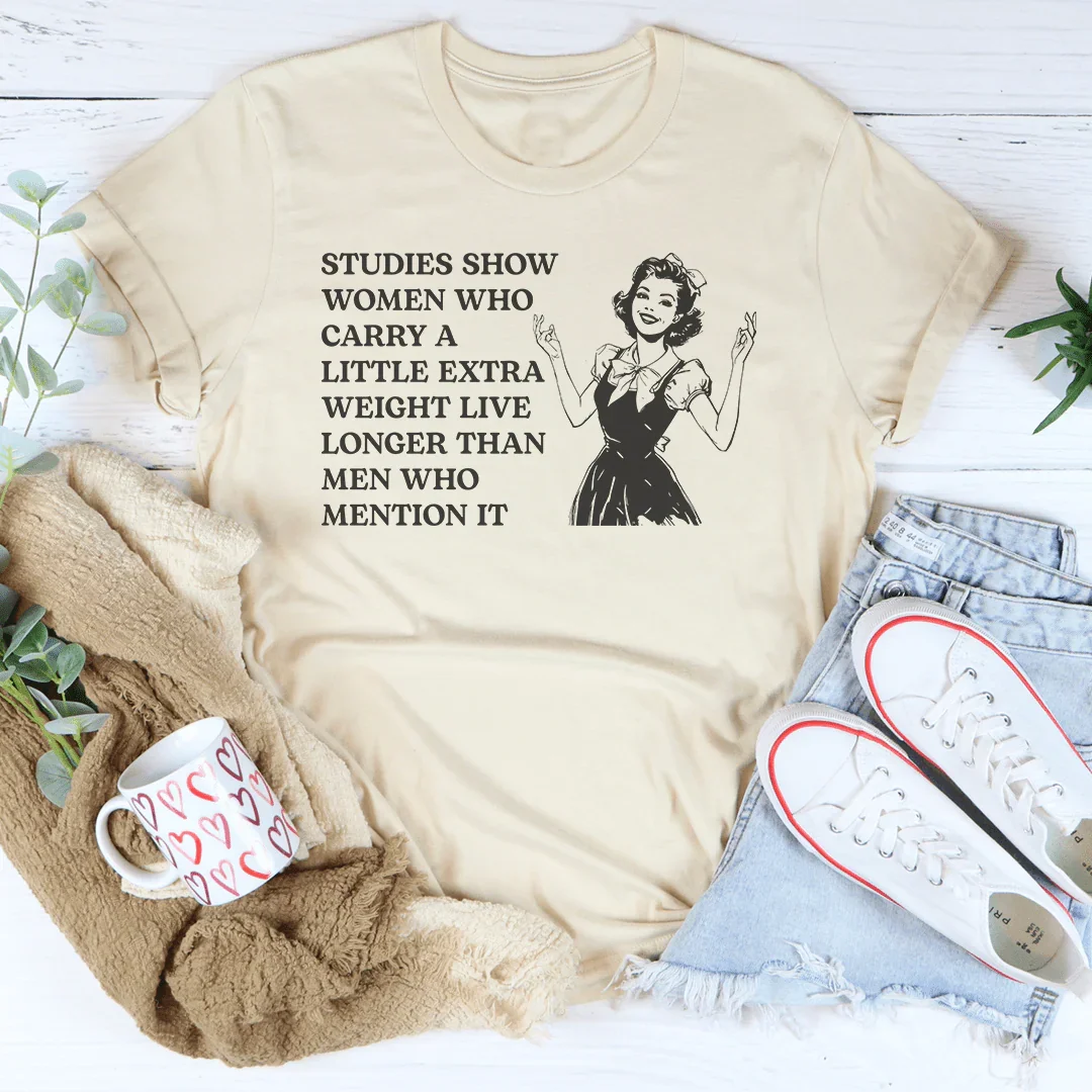 Studies Show Women Who Carry A Little Extra Weight Live Tee Soft Cream / S Peachy Sunday T-Shirt