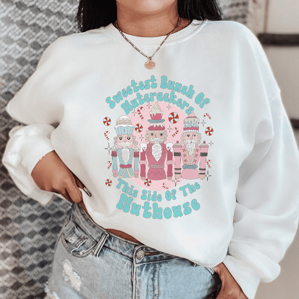 Sweetest Bunch Of Nutcrackers This Side Of The Nuthouse Sweatshirt White / S Peachy Sunday T-Shirt