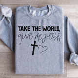 Take The World Give Me Jesus Sweatshirt Sport Grey / S Peachy Sunday T-Shirt