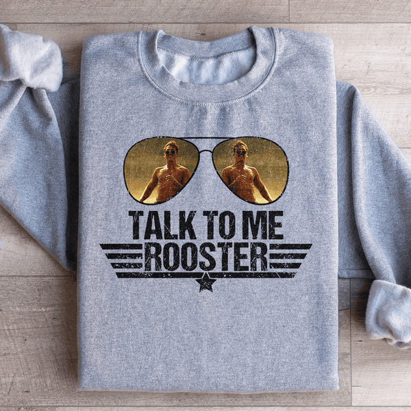 Talk To Me Rooster Sweatshirt Peachy Sunday T-Shirt