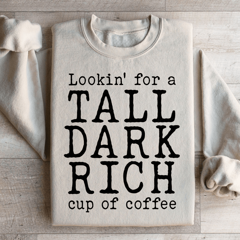 Tall Dark Rich Cup Of Coffee Sweatshirt Sand / S Peachy Sunday T-Shirt
