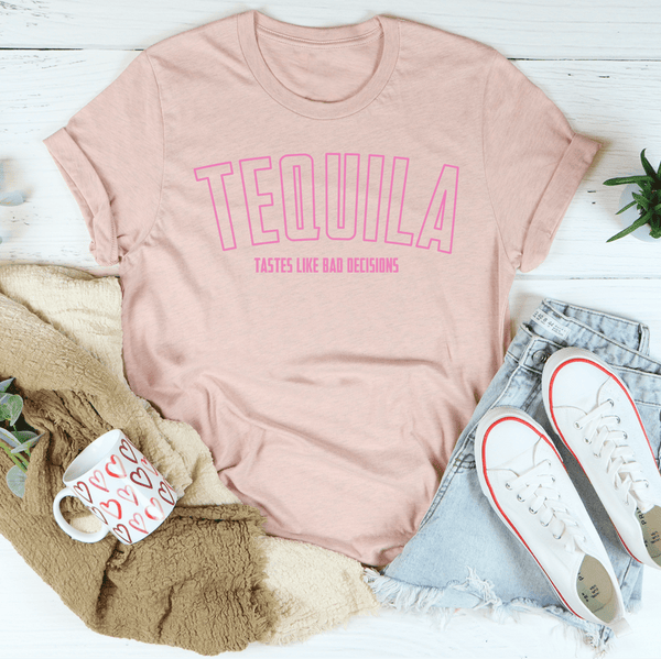Tequila Tastes Like Bad Decisions Tee Heather Prism Peach / S Peachy Sunday T-Shirt