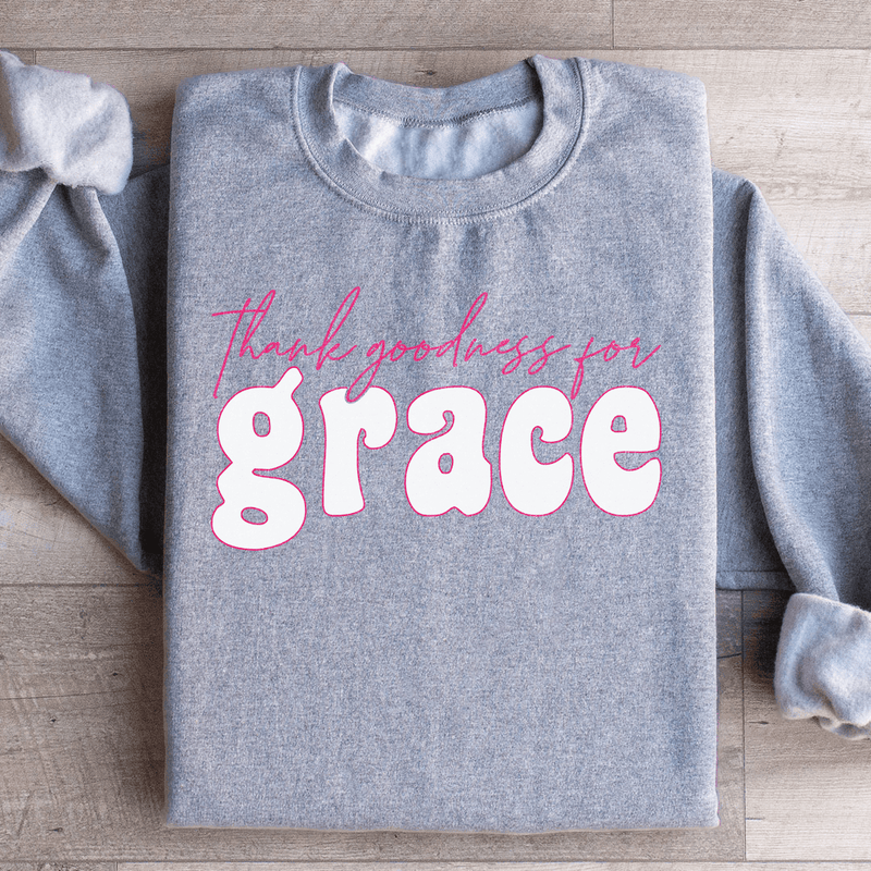 Thank Goodness for Grace Sweatshirt Sport Grey / S Peachy Sunday T-Shirt