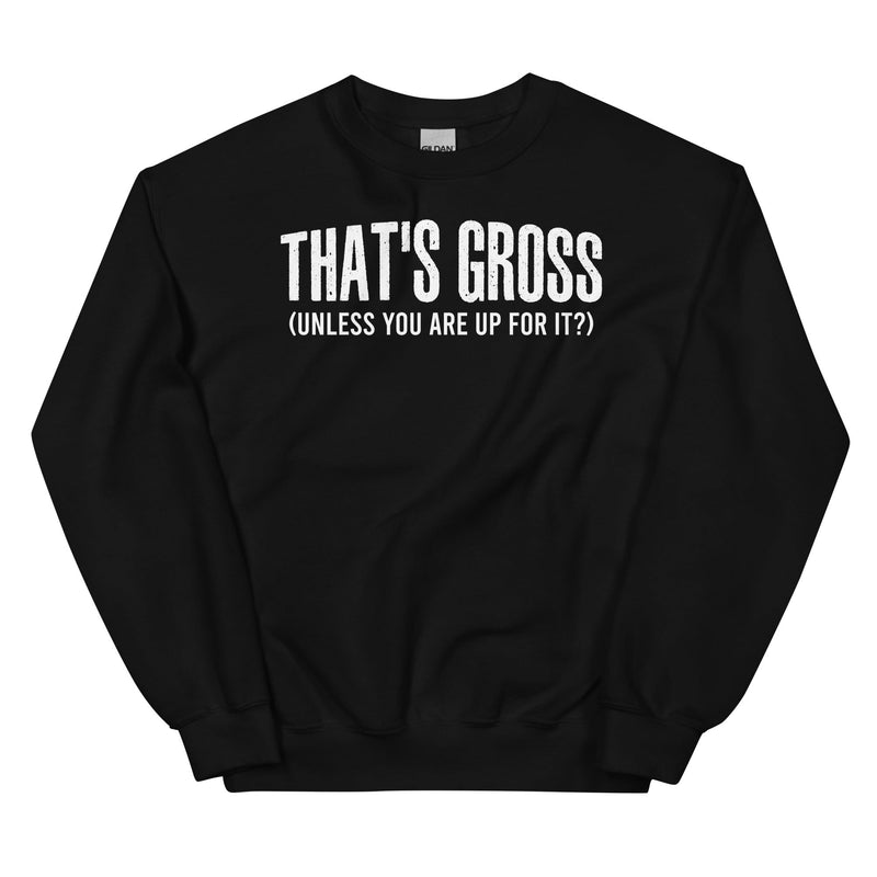 That's Gross Sweatshirt Black / S Peachy Sunday T-Shirt