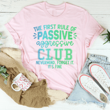The First Rule Of Passive Aggressive Club Nevermind Tee Pink / S Peachy Sunday T-Shirt