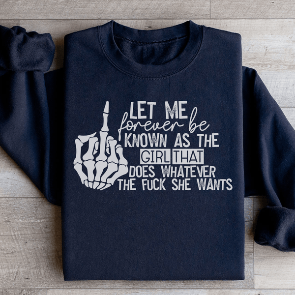 The Girl That Does Whatever She Wants Sweatshirt Black / S Peachy Sunday T-Shirt
