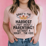 The Hardest Thing About Parenting Tee Heather Prism Peach / S Peachy Sunday T-Shirt