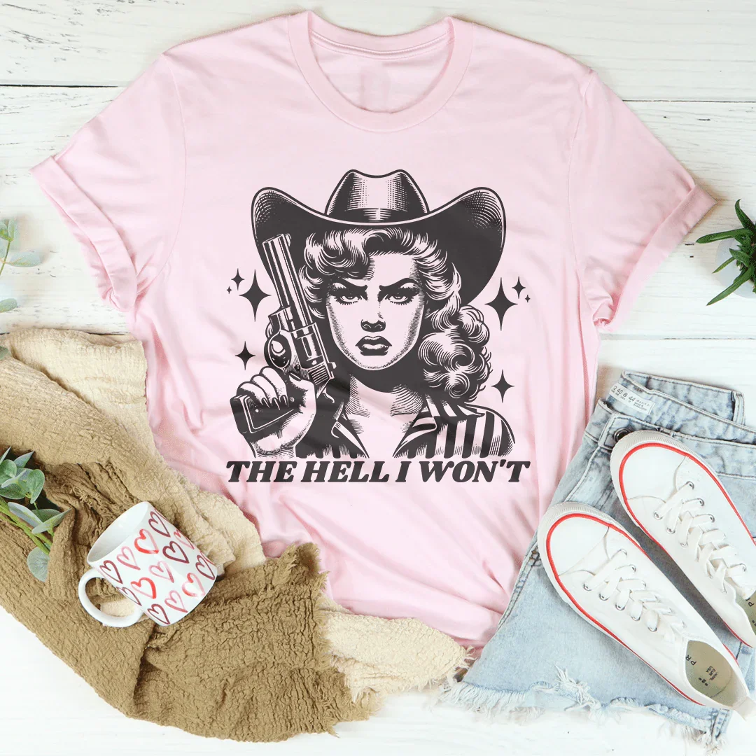 The Hell I Won't Tee Pink / S Peachy Sunday T-Shirt