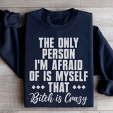 The Only Person I'm Afraid Of Is Myself Sweatshirt Black / S Peachy Sunday T-Shirt