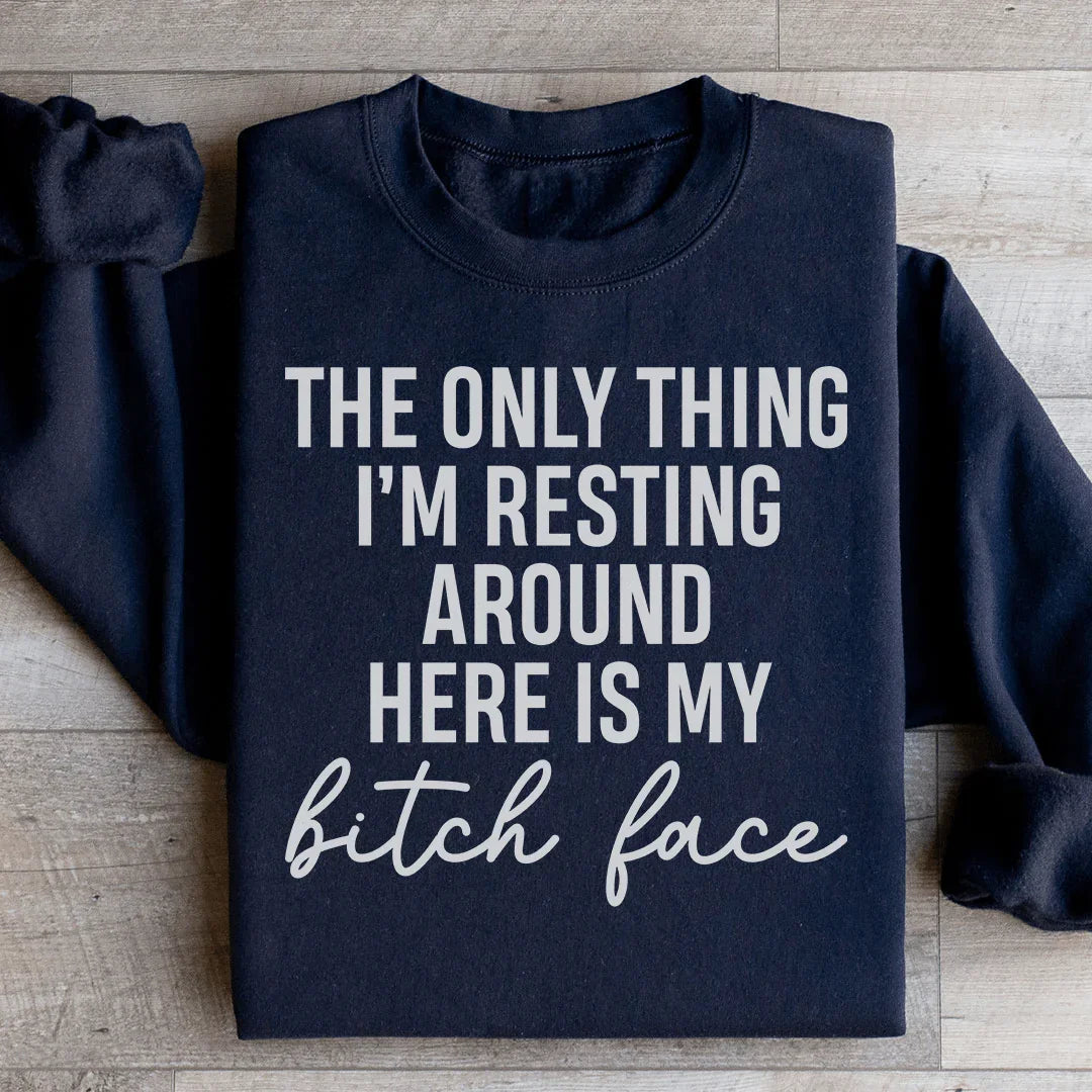 The Only Thing I'm Resting Here Sweatshirt Black / S Peachy Sunday T-Shirt
