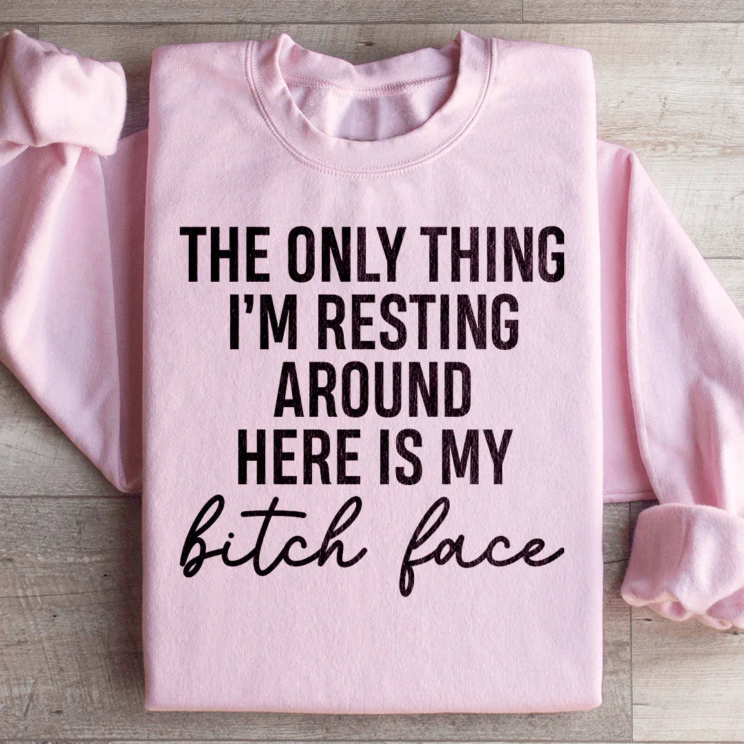 The Only Thing I'm Resting Here Sweatshirt Light Pink / S Peachy Sunday T-Shirt